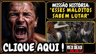 Red Dead Online [Modo História], [Esses Malditos Sabem Lutar]