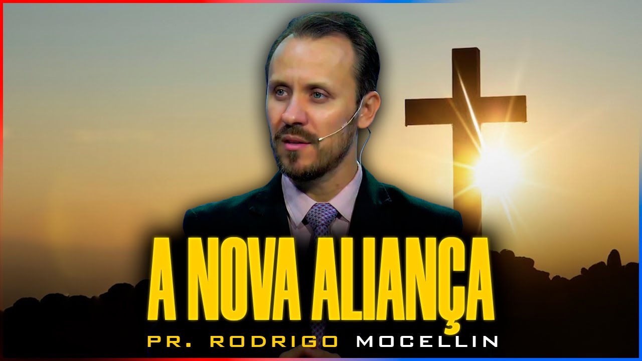 A nova aliança | Pastor Rodrigo Mocellin