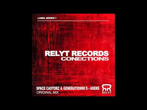 Space Castorz, Generation90´S - Asere ( Original Mix )  [ Relyt Records ]