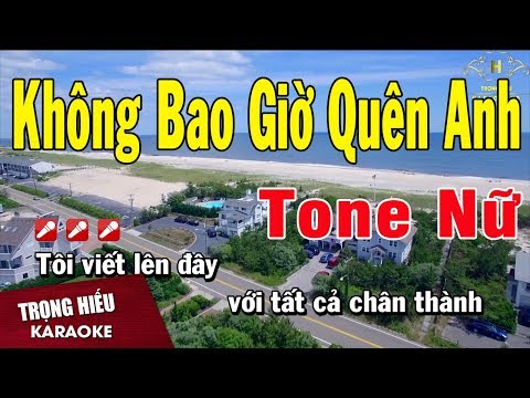 Karaoke Không Bao Giờ Quên Anh Tone Nữ Nhạc Sống | Trọng Hiếu