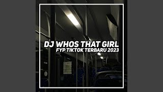 Download lagu Dj whos that girl mp3