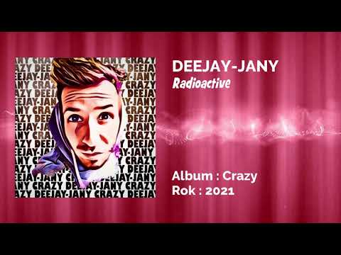 Deejay-jany - Radioactive [ Album "CRAZY" ]
