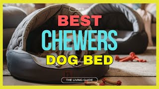 🔥 Best Dog Bed for Chewers in 2024 ☑️ TOP 5 ☑️