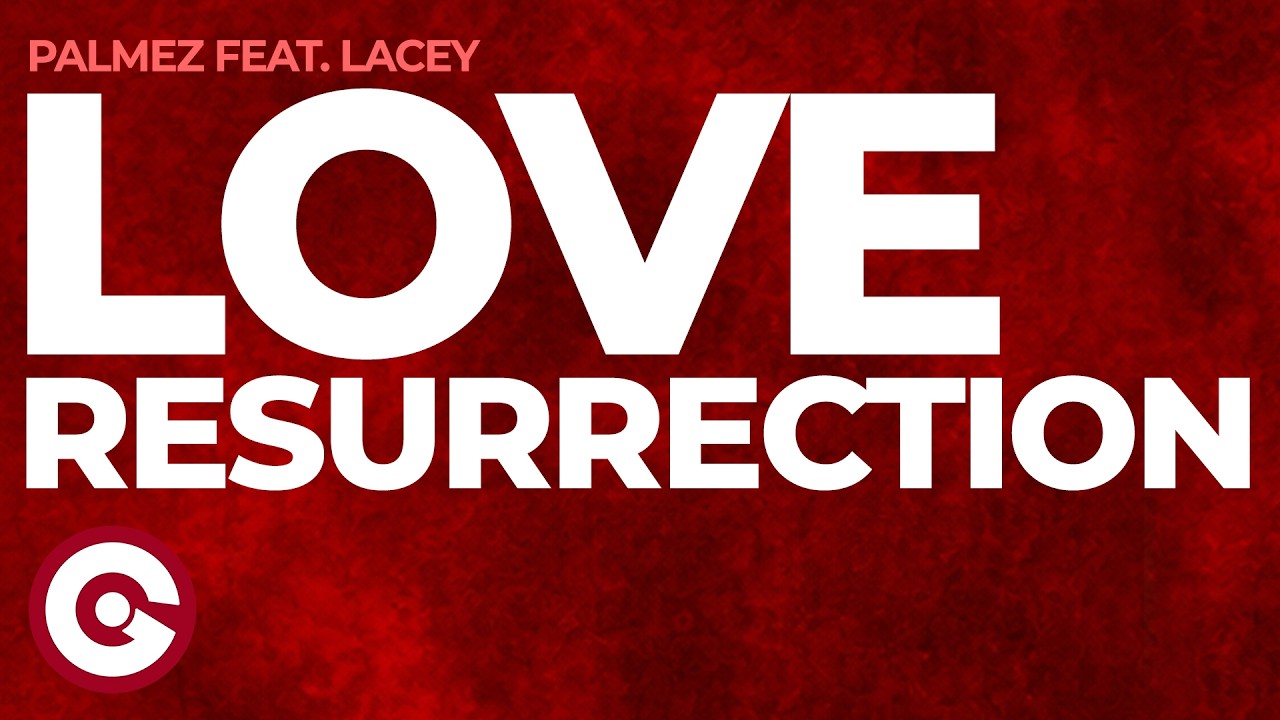 Palmez Feat  Lacey - Love Resurrection (Official)