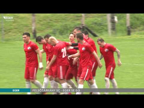 Már csak a GYAK vagy az ESE lehet a bajnok: Felsőtárkány SC - Eger SE 0-3 - 2017.05.15.