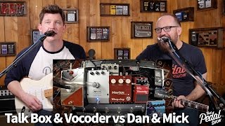 That Pedal Show – Talk Box & Vocoder vs Dan & Mick