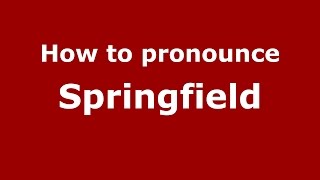 How to pronounce Springfield