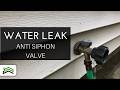 How To Fix a Water Leak in the Anti Siphon Valve of an Outdoor Faucet