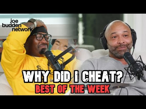 Why Did I Cheat? | BEST OF THE WEEK #19 | Joe Budden Podcast