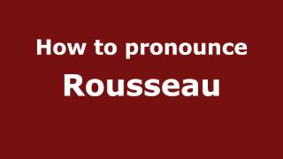 How to pronounce Rousseau