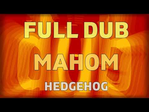 Full Dub feat. Mahom - Hedgehog