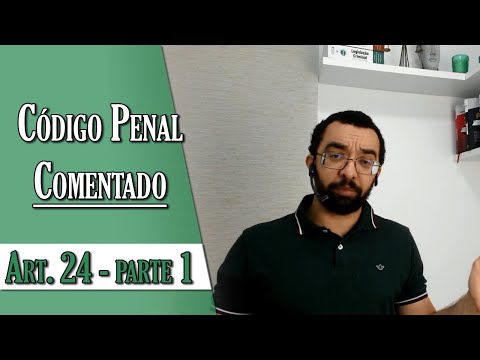 Código Penal Comentado - Art. 24 - Parte 1