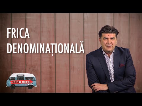 FRICA DENOMINAȚIONALĂ - 07: Așteptând Sfârșitul | Sorin Petrof