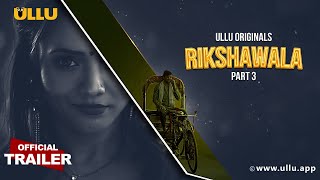 Rikshawala (Part-3)  Ullu Originals | Official Trailer | Releasing on: 25th April