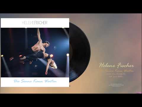 Helene Fischer | Die Sonne Kann Warten.