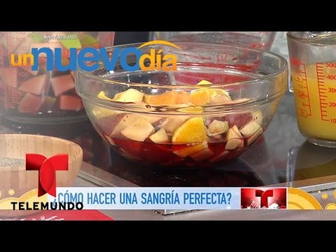 Recetas de cocina: Cómo hacer una Sangría Perfecta | Un Nuevo Día | Telemundo