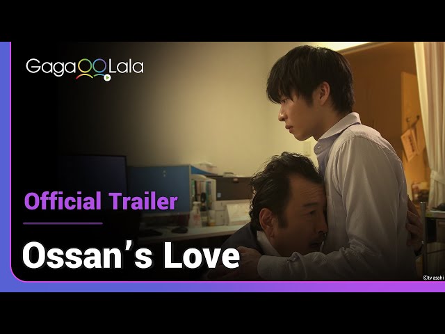 Ossan's Love | Official Trailer | Old men need love too!