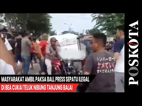 Masyarakat Ambil Paksa Ball Press Sepatu Ilegal di Bea cukai Teluk Nibung Tanjung Balai