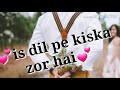 Humne Tumko Dil Ye De Diya WhatsApp Status