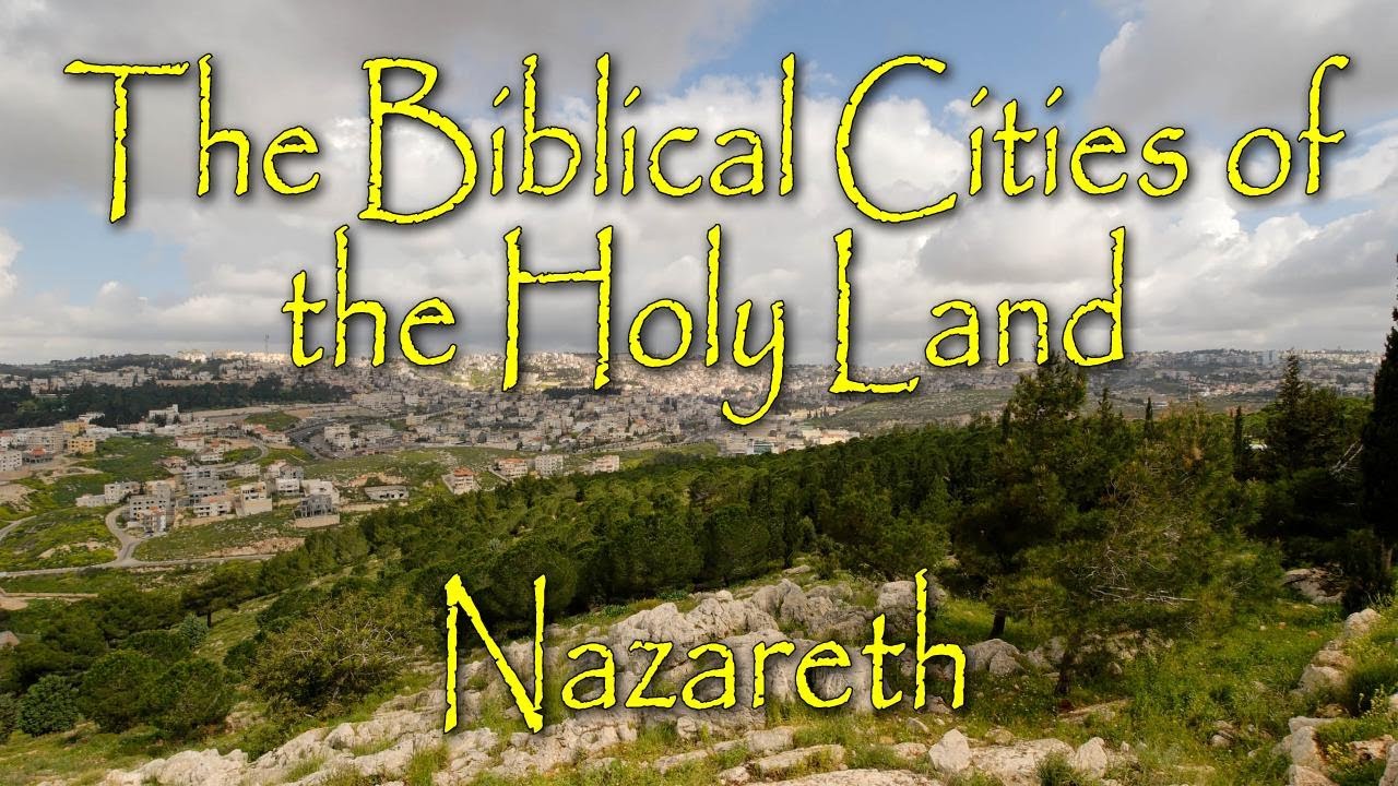 The Biblical Cities of the Holy Land: Nazareth