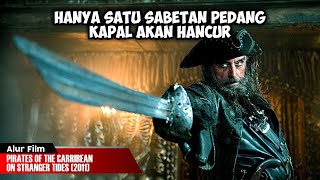 Download lagu PEDANG SAKTI BAJAK LAUT YANG OP | ALUR CERITA FILM PIRATES OF THE CARIBBEAN ON STRANGER TIDES (2011) mp3