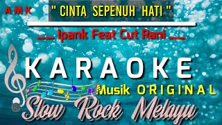 Download lagu CINTA SEPENUH HATI - IPANK FEAT CUT RANI || KARAOKE NADA ORIGINAL mp3