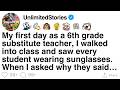 My first day subbing 6th grade, every kid wore sunglasses. I asked why and they said… [FULL STORY] DEFAULT Thumbnail