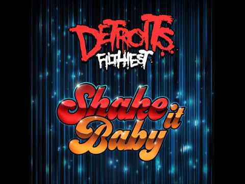 Detroit's Filthiest - Shake it Baby