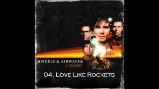 04. Love Like Rockets - Angels &amp; Airwaves HQ