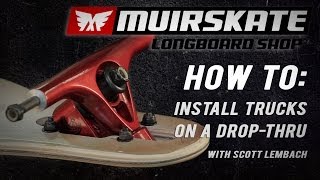 How To: Install Trucks on a Drop Thru with Scott Lembach | MuirSkate Longboard Shop 