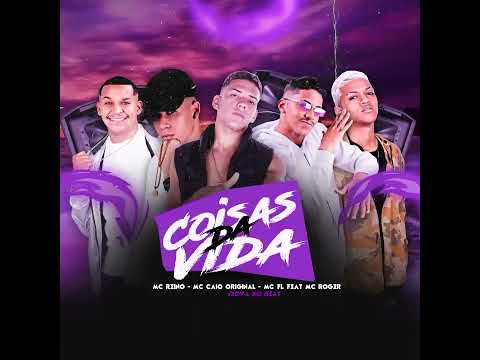 Mc Fl - Mc reino - Mc Caio original - Mc Roger - Jeova no Beat - Coisas da vida