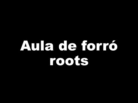 AULA DE FORRÓ ROOTS.  RESUMO  AULA 2 ENCONTRO NACIONAL DE FOORÓ &SERTANEJO ...