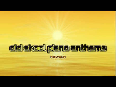 old skool piano anthems