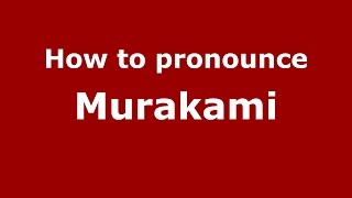 How to pronounce Murakami