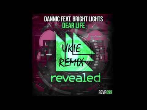 Dannic feat Bright Lights - Dear Life (UKIE Remix)