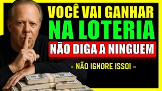 Não diga a ninguém e você vai ficar rico na loteria - Joe Dispenza