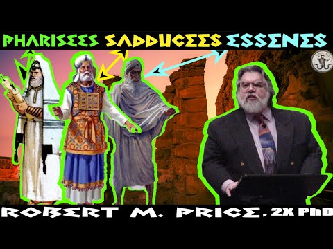 1st Century Israel | Pharisees, Sadducees, Essenes | Dr. Robert M. Price