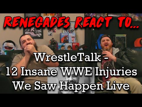 Renegades React to... @WrestleTalk - 12 Insane WWE Injuries We Saw Happen Live