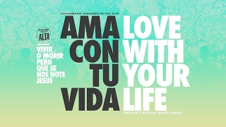 Hollyn | Love With Your Life [Capital Kings Remix] VIDEO