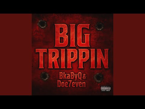 Big trippin (feat. Doe7even)