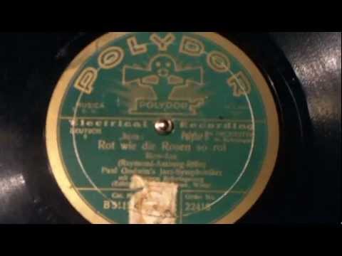 Paul Godwin´s Jazz-Symphoniker - Rot Wie die Rosen so rot 78 rpm.
