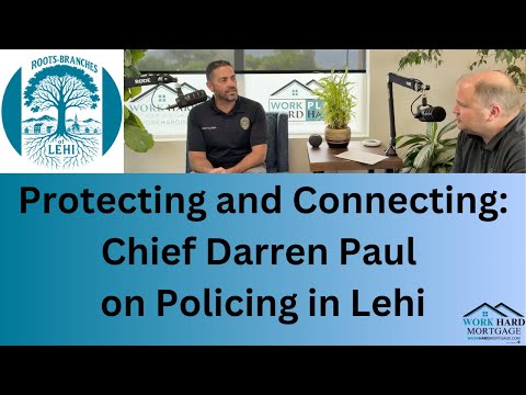 Protecting and Connecting: Chief Darren Paul on Policing in Lehi