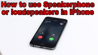 How to Use the iPhone Speakerphone || How to Use the iPhone loudSpeaker