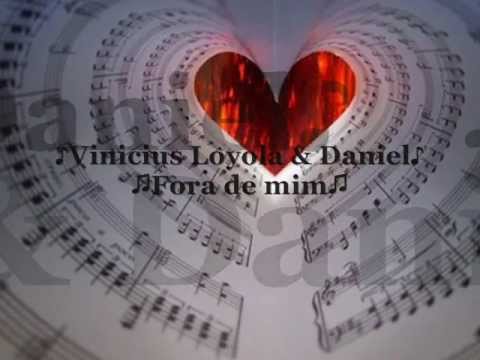 Fora de mim - Vinicius Loyola e Daniel