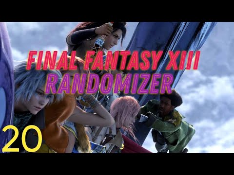 Final Fantasy XIII Randomizer- Episode 20