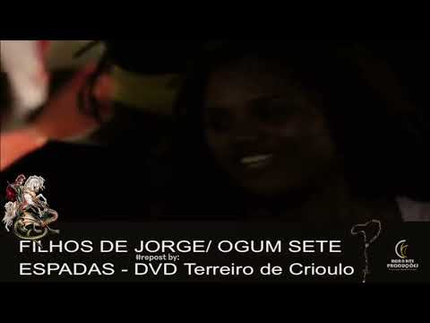 FILHOS DE JORGE - OGUM 7 ESPADAS !