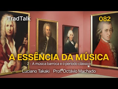 TradTalk Podcast 082 - A Essência da Música - parte 2 (com Prof. Octávio Machado)