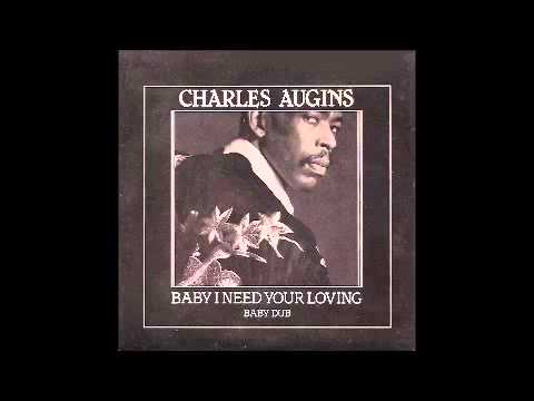 Charles Augins -  Baby I Need Your Loving