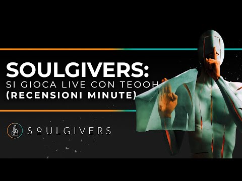 Soulgivers: si gioca live con TeoOh! (Recensioni Minute)
