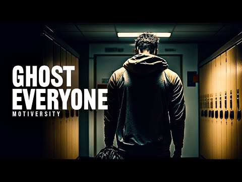 GHOST EVERYONE. GRIND IN SILENCE. SHOCK THEM ALL. - Powerful Motivational Speech